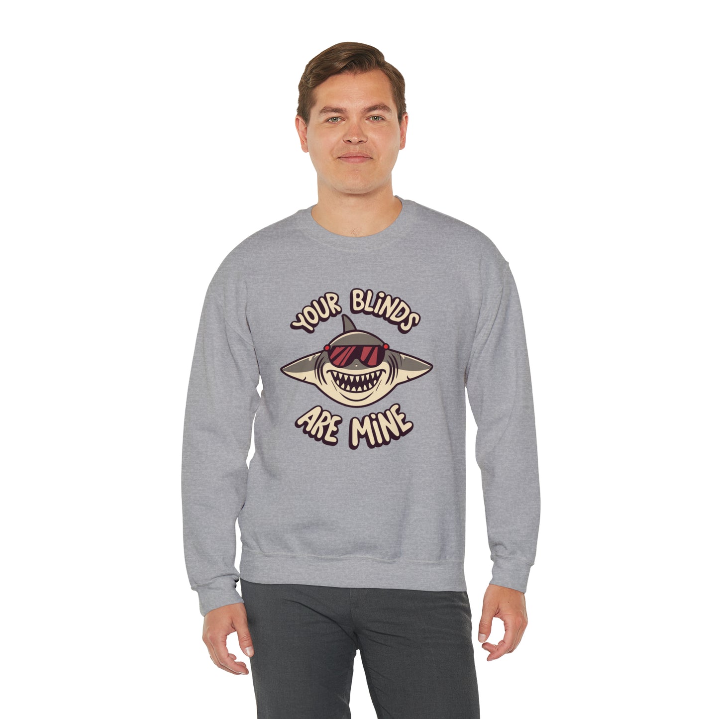 Your Blinds Are Mine Crewneck Sweatshirt