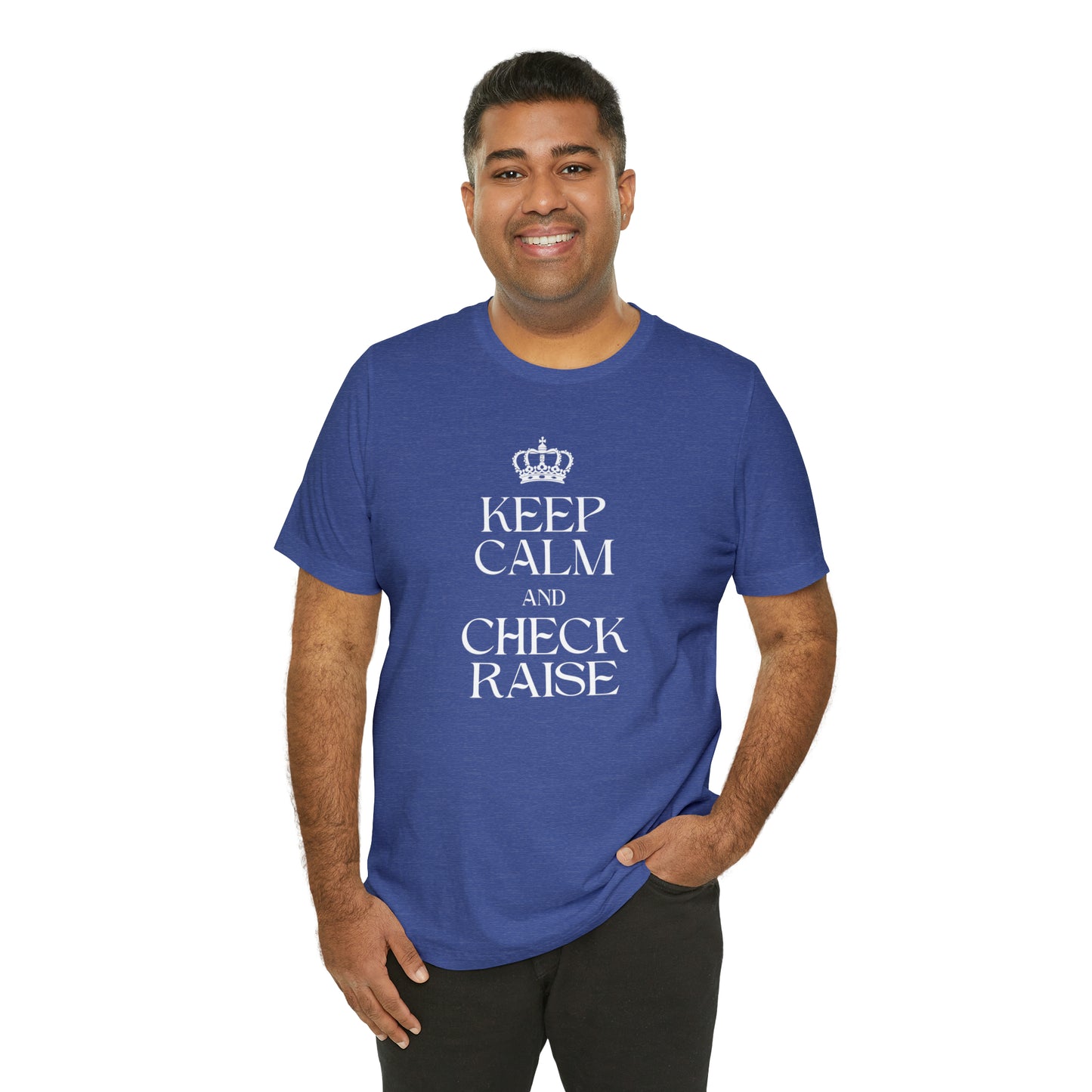 Keep Calm and Check Raise Tee