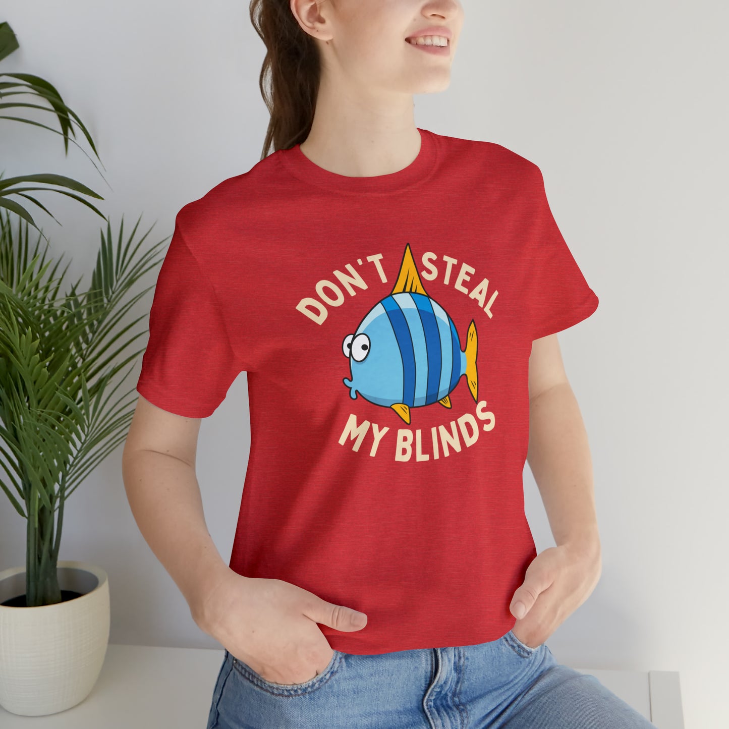 Don't Steal My Blinds Tee
